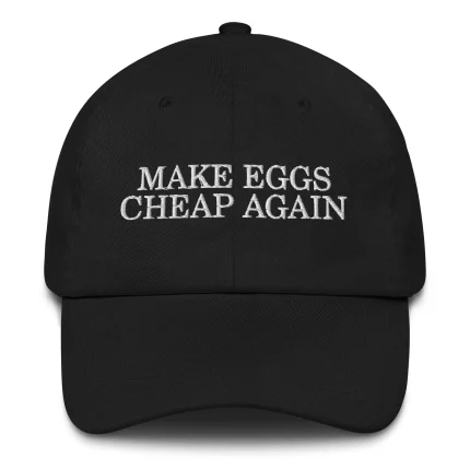 Make Eggs Cheap Again Hat