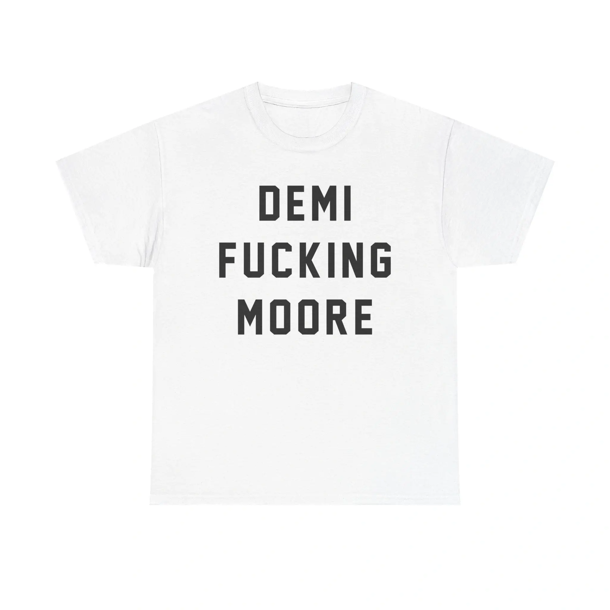 Demi Fucking Moore Shirt