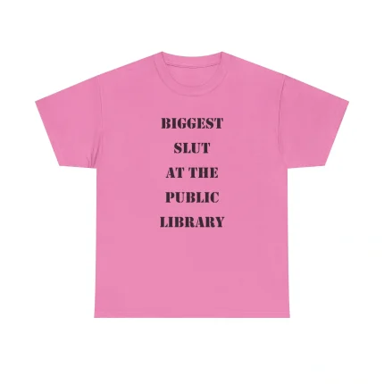 Biggest Slut At The Public Library Shirt