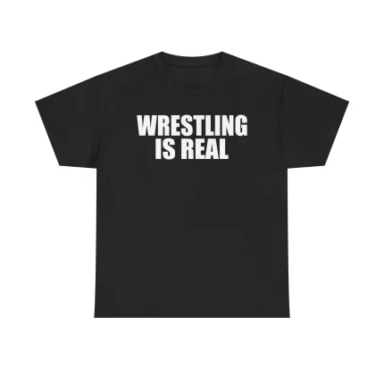 Wrestling Is Real Shirt