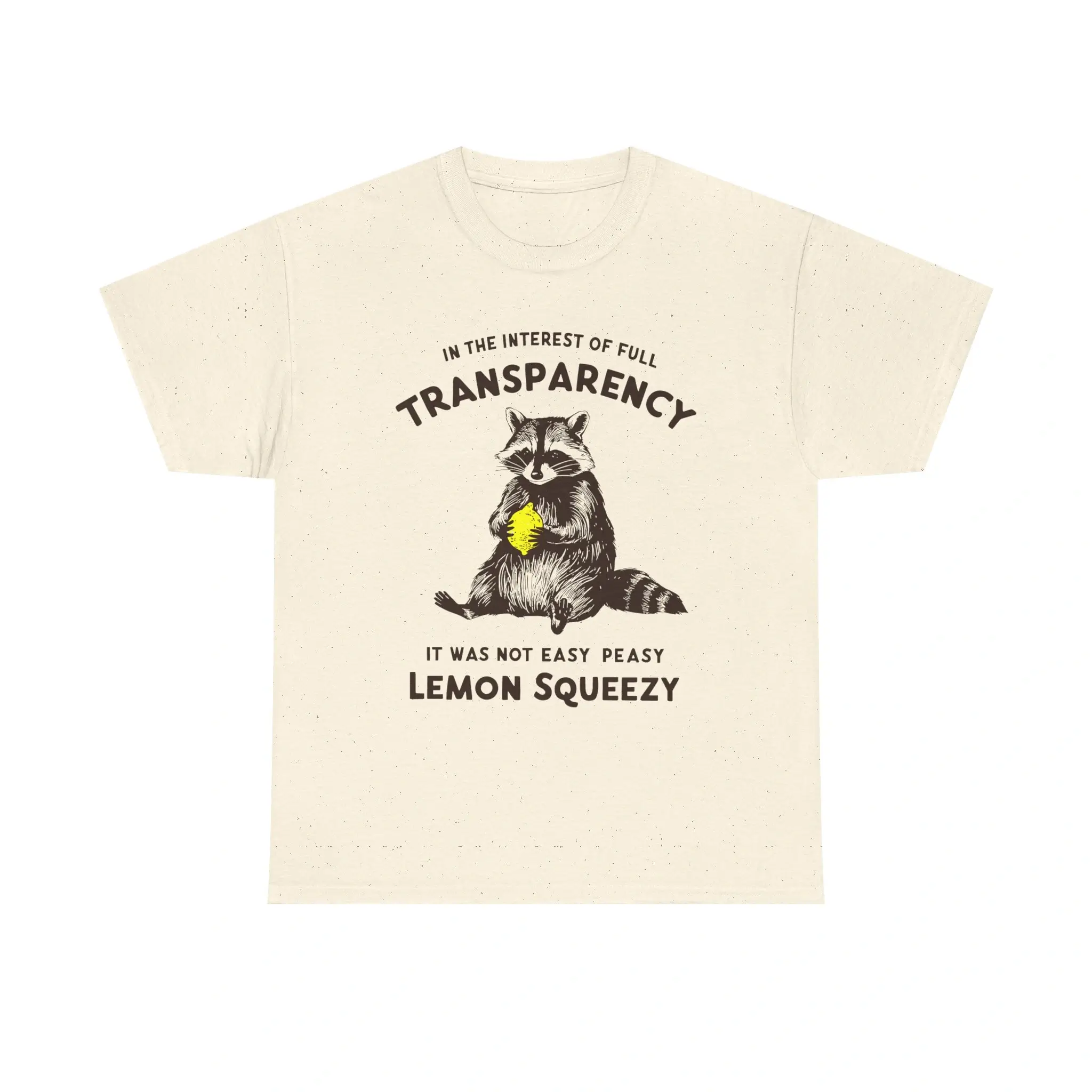 In The Interest of Full Transparency It was Not Easy Peasy Shirt