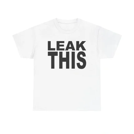 Leak This Shirt