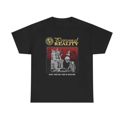 Personal Reality Enjoy Your Daily Dose of Deception Shirt