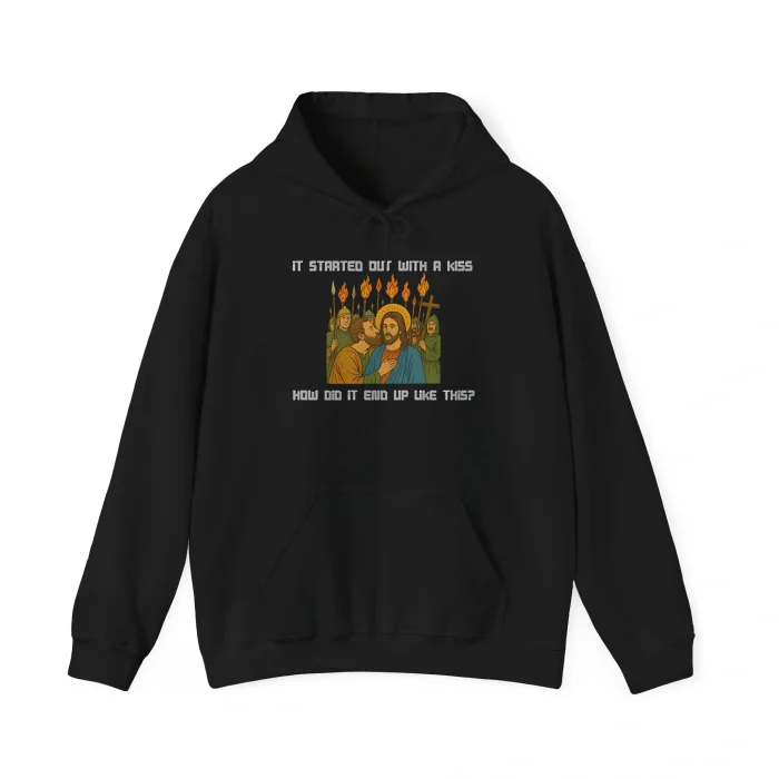 It Started Out With A Kiss How Did It End Up Like This Jesus And Judas Hoodie