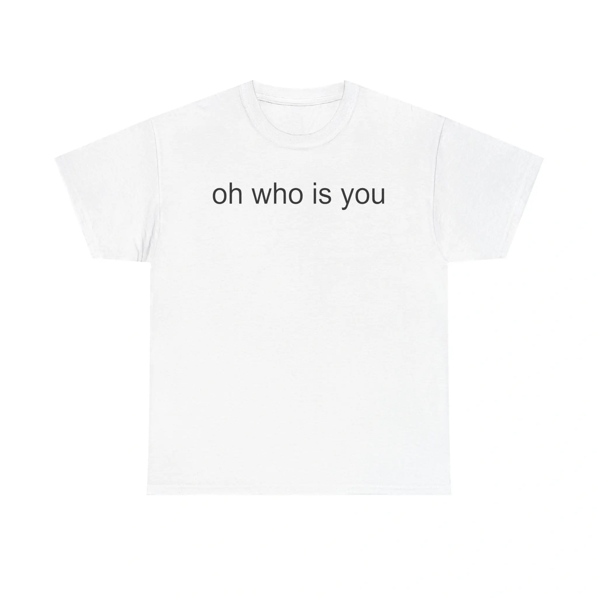 Oh Who Is You Shirt