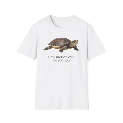 Slow Motion Over No Motion Shirt